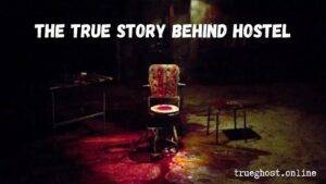 True Story Behind Hostel